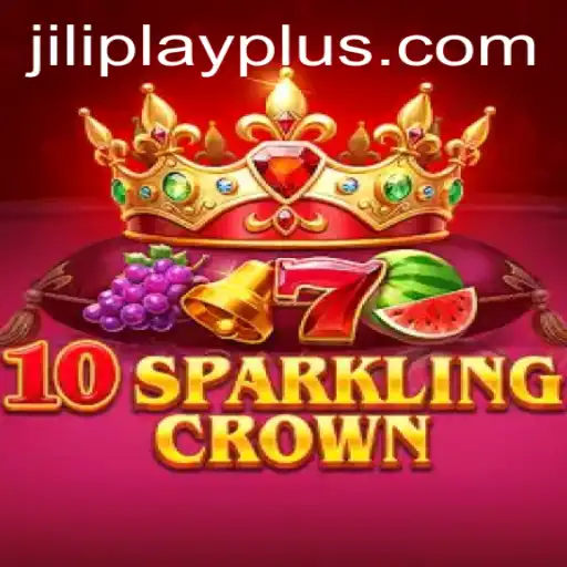Explore the Dazzling World of 10SparklingCrown: A Jiliplay Adventure