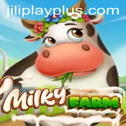 MilkyFarm: The New Gaming Sensation on Jiliplay